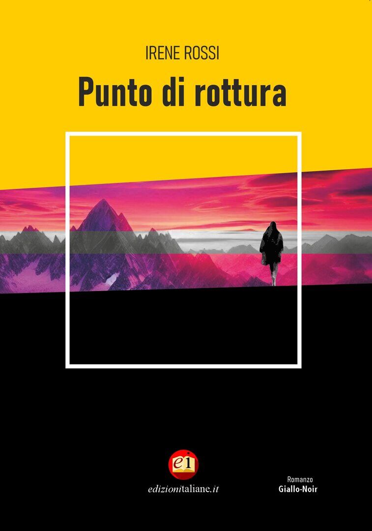 Punto di rottura di Irene Rossi- Giallo Noir